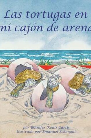 Cover of Las Tortugas En Mi Cajón de Arena (Turtles in My Sandbox)