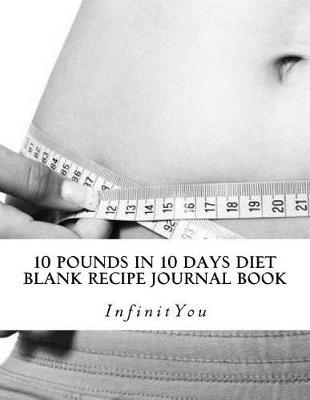 Book cover for 10 Pounds in 10 Days Diet Blank Recipe Journal Book