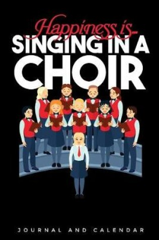 Cover of Happiness Is... Singing in a Choir