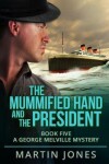 Book cover for The Mummified Hand and the President