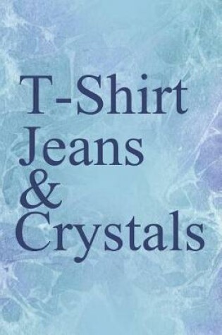 Cover of T-Shirt Jeans & Crystals