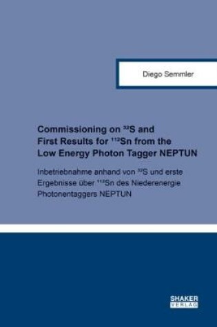 Cover of Commissioning on (3)(2)S and First Results for (1)(1)(2)Sn from the Low Energy Photon Tagger NEPTUN