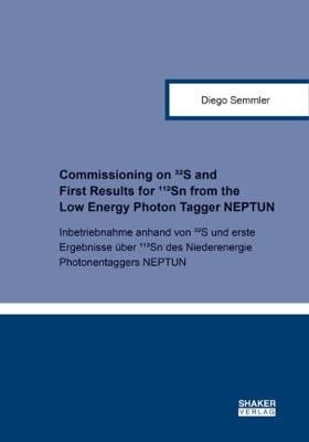 Book cover for Commissioning on (3)(2)S and First Results for (1)(1)(2)Sn from the Low Energy Photon Tagger NEPTUN