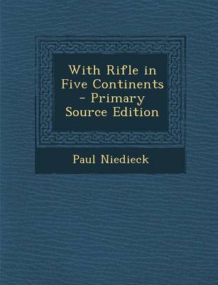 Book cover for With Rifle in Five Continents - Primary Source Edition