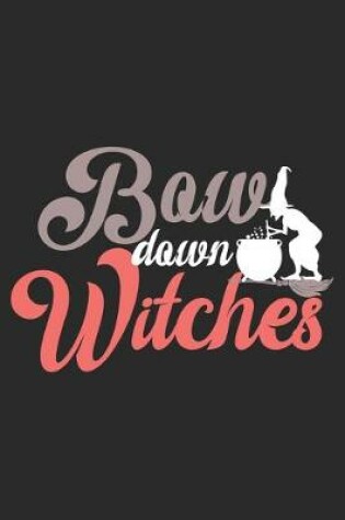 Cover of Bow Down Witches