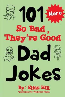Book cover for More 101 So Bad, They're Good Dad Jokes