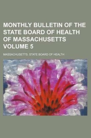 Cover of Monthly Bulletin of the State Board of Health of Massachusetts Volume 5