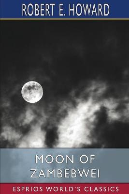 Book cover for Moon of Zambebwei (Esprios Classics)
