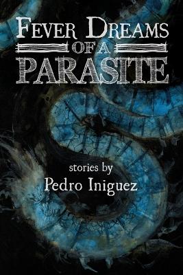 Book cover for Fever Dreams of a Parasite