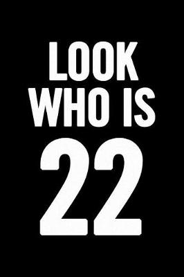 Book cover for Look Who Is 22