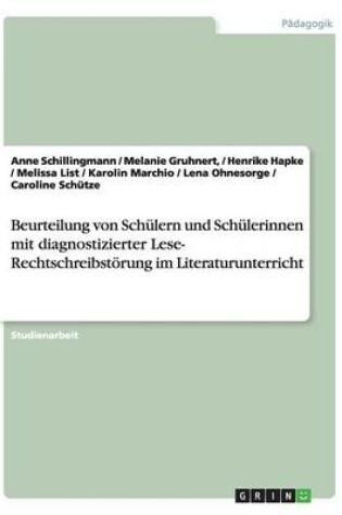 Cover of Beurteilung von Schulern und Schulerinnen mit diagnostizierter Lese- Rechtschreibstoerung im Literaturunterricht