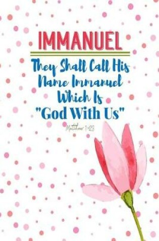 Cover of They Shall Call His Name Immanuel, Which Is, God with Us