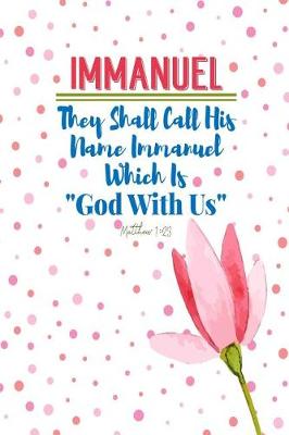 Book cover for They Shall Call His Name Immanuel, Which Is, God with Us