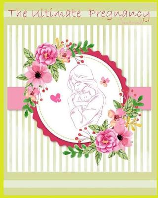 Book cover for The Ultimate Pregnancy Journal