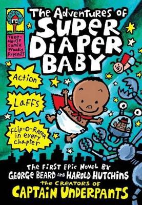 Book cover for The Adventures of Super Diaper Baby: A Graphic Novel (Super Diaper Baby #1): From the Creator of Captain Underpants
