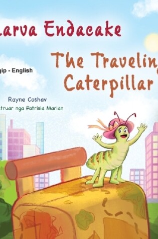 Cover of The Traveling Caterpillar (Albanian English Bilingual Book for Kids)