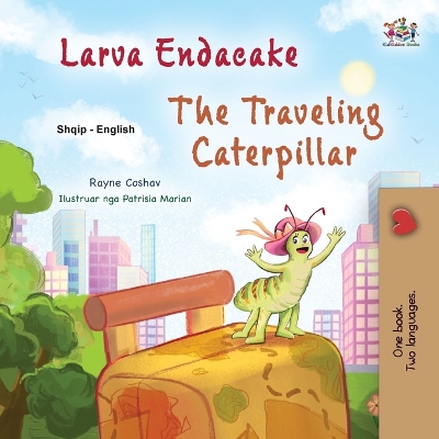 Book cover for The Traveling Caterpillar (Albanian English Bilingual Book for Kids)