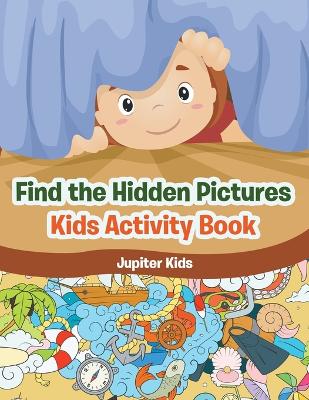Book cover for Find the Hidden Pictures in Kids Activity Book