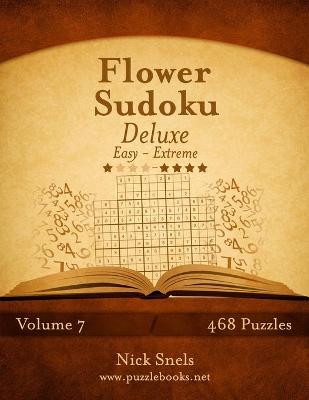 Book cover for Flower Sudoku Deluxe - Easy to Extreme - Volume 7 - 468 Logic Puzzles