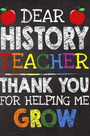 Cover of Dear History Teacher Thank You For Helping Me Grow