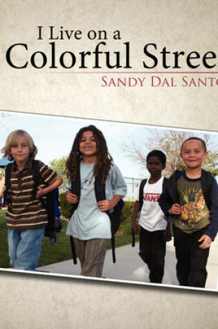 Cover of I Live on a Colorful Street