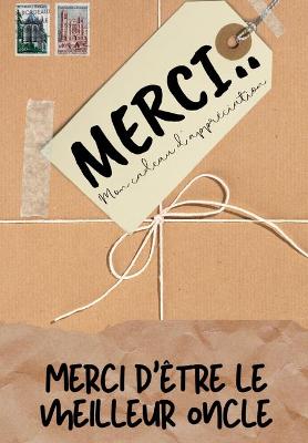 Book cover for Merci D'être Le Meilleur Oncle