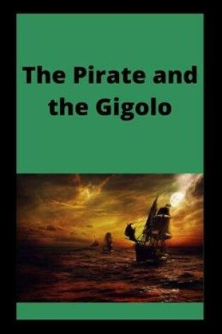 Cover of The Pirate and the Gigolo