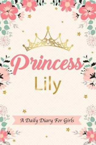 Cover of Princess Lily a Daily Diary for Girls