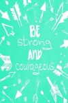 Book cover for Pastel Chalkboard Journal - Be Strong and Courageous (Green)