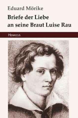 Cover of Briefe Der Liebe an Seine Braut Luise Rau