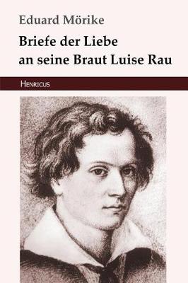 Book cover for Briefe Der Liebe an Seine Braut Luise Rau