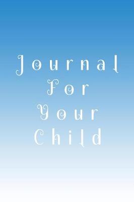 Book cover for Journal For Your Child