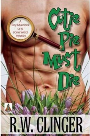 Cover of Cutie Pie Must Die: A Troy Murdock and Zane Ward Mystery