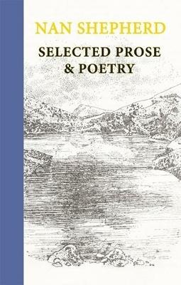 Book cover for Nan Shepherd: Collected Prose and Poetry