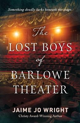 Book cover for The Lost Boys of Barlowe Theater