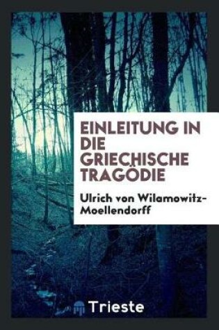 Cover of Einleitung in Die Griechische Tragoedie