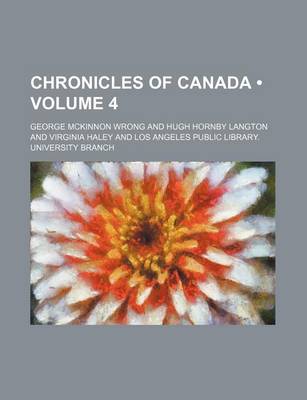 Book cover for Chronicles of Canada (Volume 4)