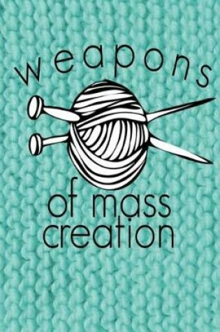 Cover of Weapons of Mass Creation