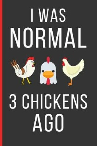 Cover of I Was Normal 3 Chickens Ago