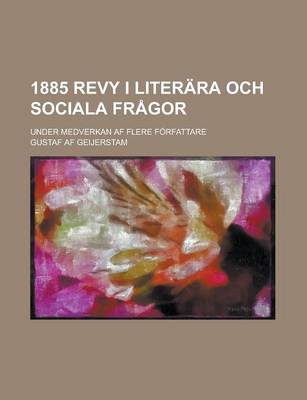 Book cover for 1885 Revy I Literara Och Sociala Fragor; Under Medverkan AF Flere Forfattare