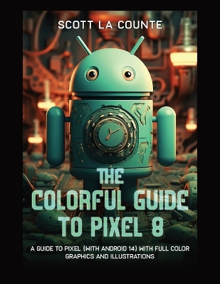 Book cover for The Colorful Guide to Pixel 8