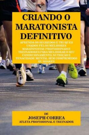 Cover of Criando O Maratonista Definitivo