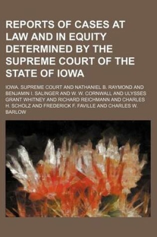 Cover of Reports of Cases at Law and in Equity Determined by the Supreme Court of the State of Iowa Volume 120