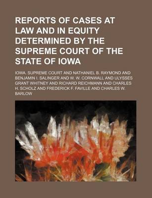 Book cover for Reports of Cases at Law and in Equity Determined by the Supreme Court of the State of Iowa Volume 120