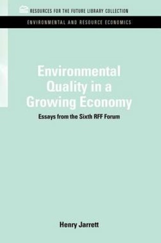 Cover of Environmental Quality in a Growing Economy: Essays from the Sixth Rff Forum