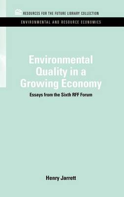 Book cover for Environmental Quality in a Growing Economy: Essays from the Sixth Rff Forum