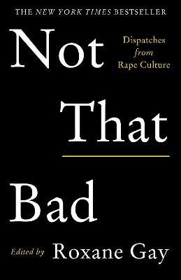 Not That Bad by Roxane Gay