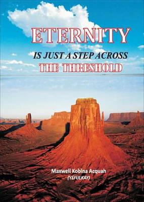 Book cover for Eternity Is Just a Step Across the Threshold