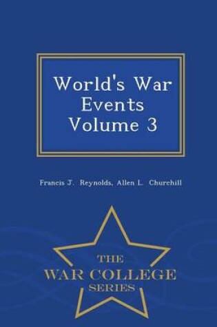 Cover of World's War Events Volume 3 - War College Series