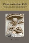 Book cover for Writing in a Speaking World: The Pragmatics of Literacy in Anglo-Saxon Inscriptions and Old English Poetry